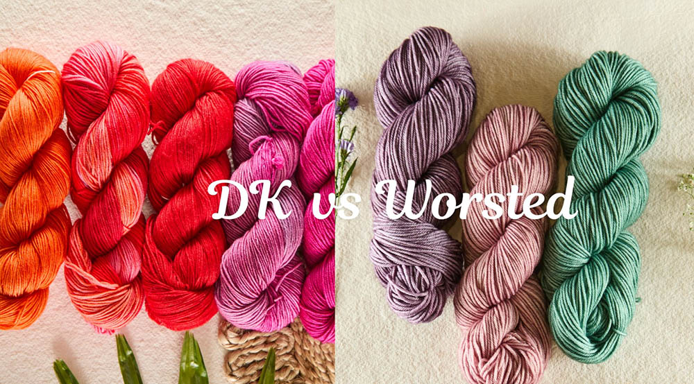 DK vs. Worsted Weight Yarn: Your Complete Guide